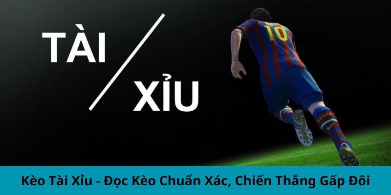 Kèo Tài Xỉu