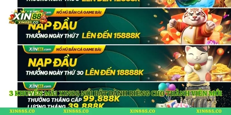 3 khuyến mãi Xin88 nổi bật dành riêng cho thành viên mới