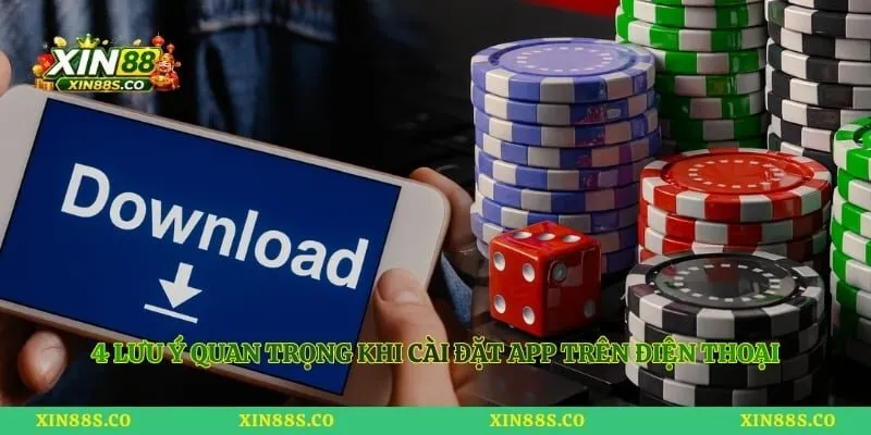 4 lưu ý quan trọng khi cài đặt app trên điện thoại