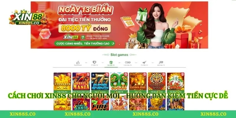 Cách Chơi Xin88 Cho Người Mới - Hướng Dẫn Kiếm Tiền Cực Dễ
