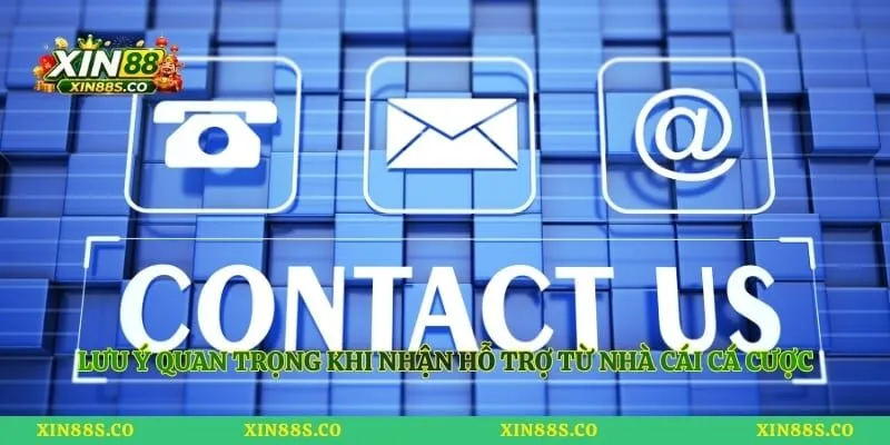 Lưu ý quan trọng khi nhận hỗ trợ từ nhà cái cá cược
