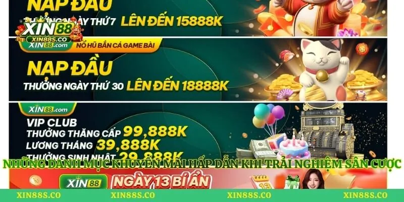 Những danh mục khuyến mãi hấp dẫn khi trải nghiệm sân cược