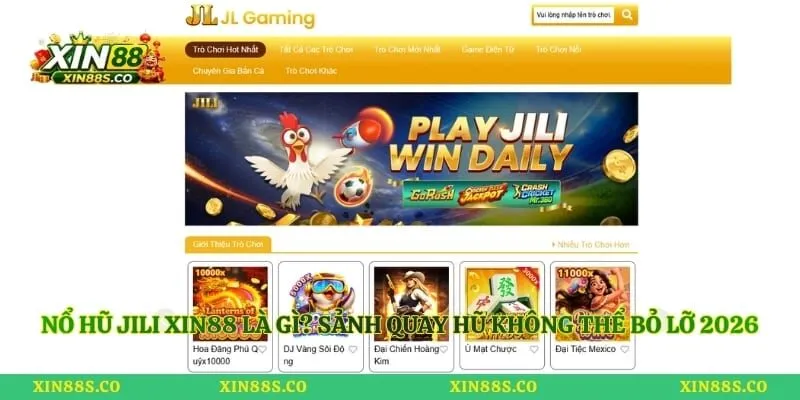 Nổ Hũ Jili Xin88 Là Gì? Sảnh Quay Hũ Không Thể Bỏ Lỡ 2026