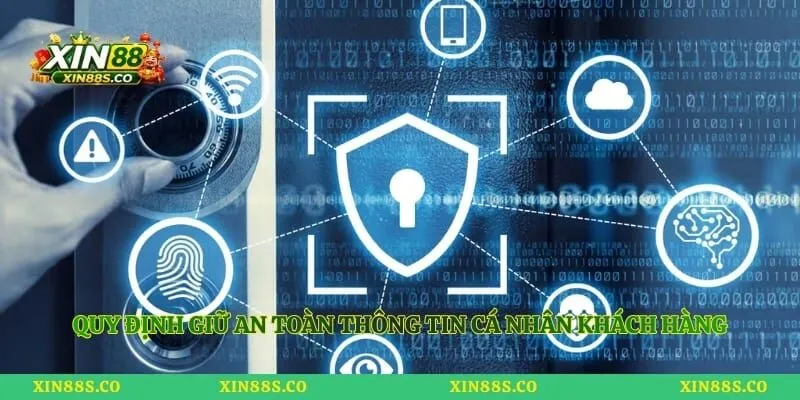 Quy định giữ an toàn thông tin cá nhân khách hàng