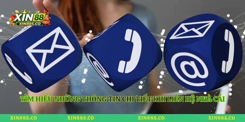 Tìm hiểu những thông tin chi tiết khi liên hệ nhà cái