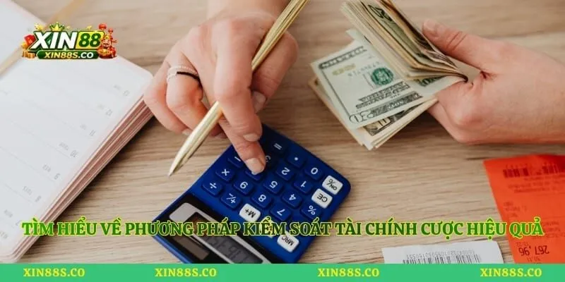 Tìm hiểu về phương pháp kiểm soát tài chính cược hiệu quả